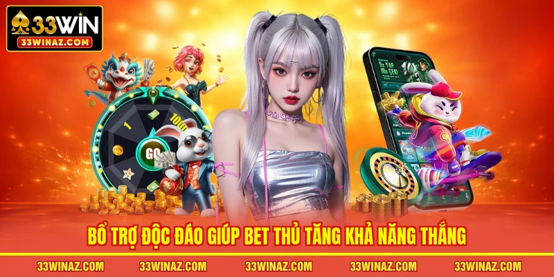 Bổ trợ độc đáo giúp bet thủ tăng khả năng thắng