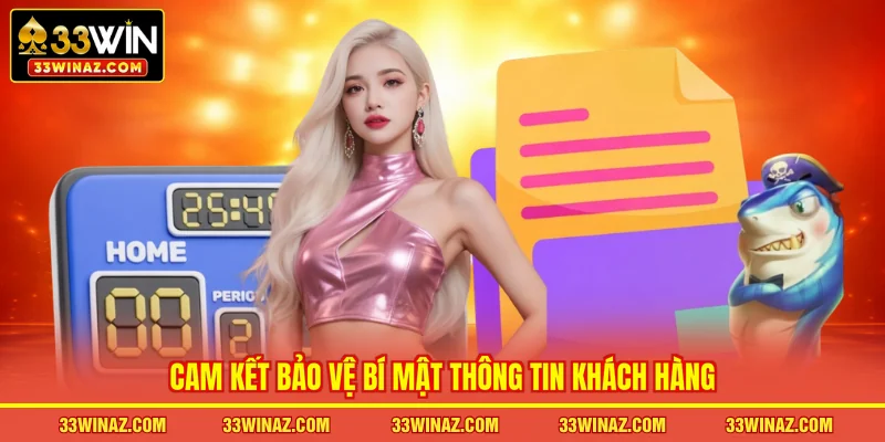 Cam kết bảo vệ bí mật thông tin khách hàng