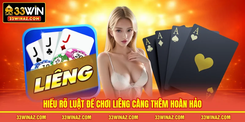 Hiểu rõ luật để chơi Liêng càng thêm hoàn hảo