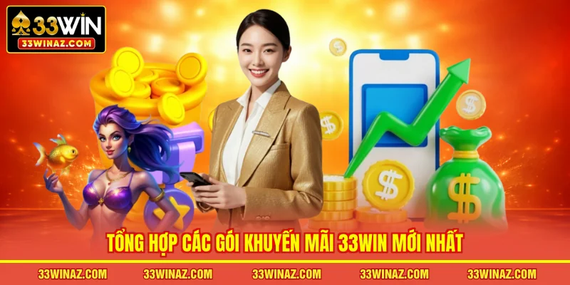 Tổng hợp các gói khuyến mãi 33WIN mới nhất
